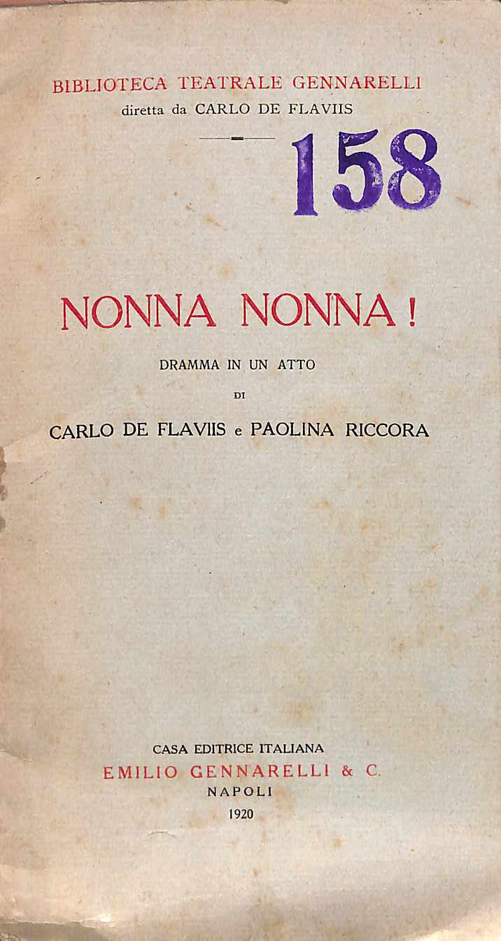 Nonna nonna! : dramma in un atto / di Carlo De Flaviis e Paolina Riccora