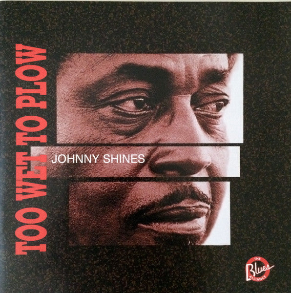 Cd -  Johnny Shines  Too Wet To Plow