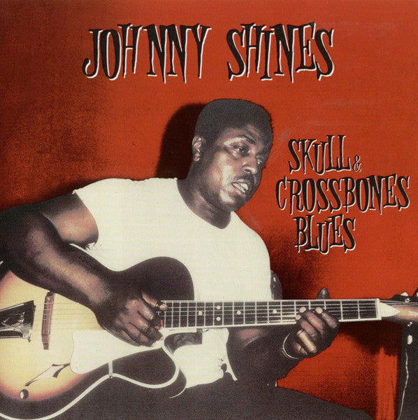 Cd -  Johnny Shines  Skull & Crossbones Blues
