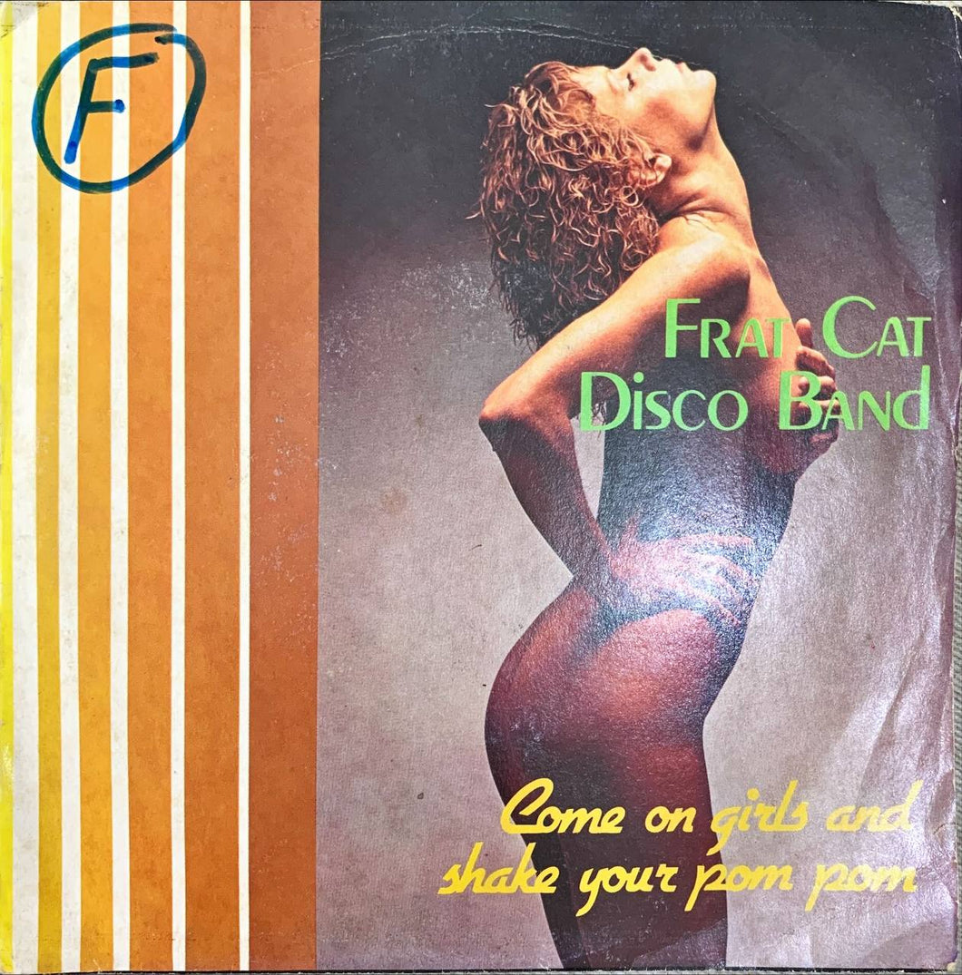 45 Giri - Frat Cat Disco Band Come On Girls And Shake Your Pom Pom