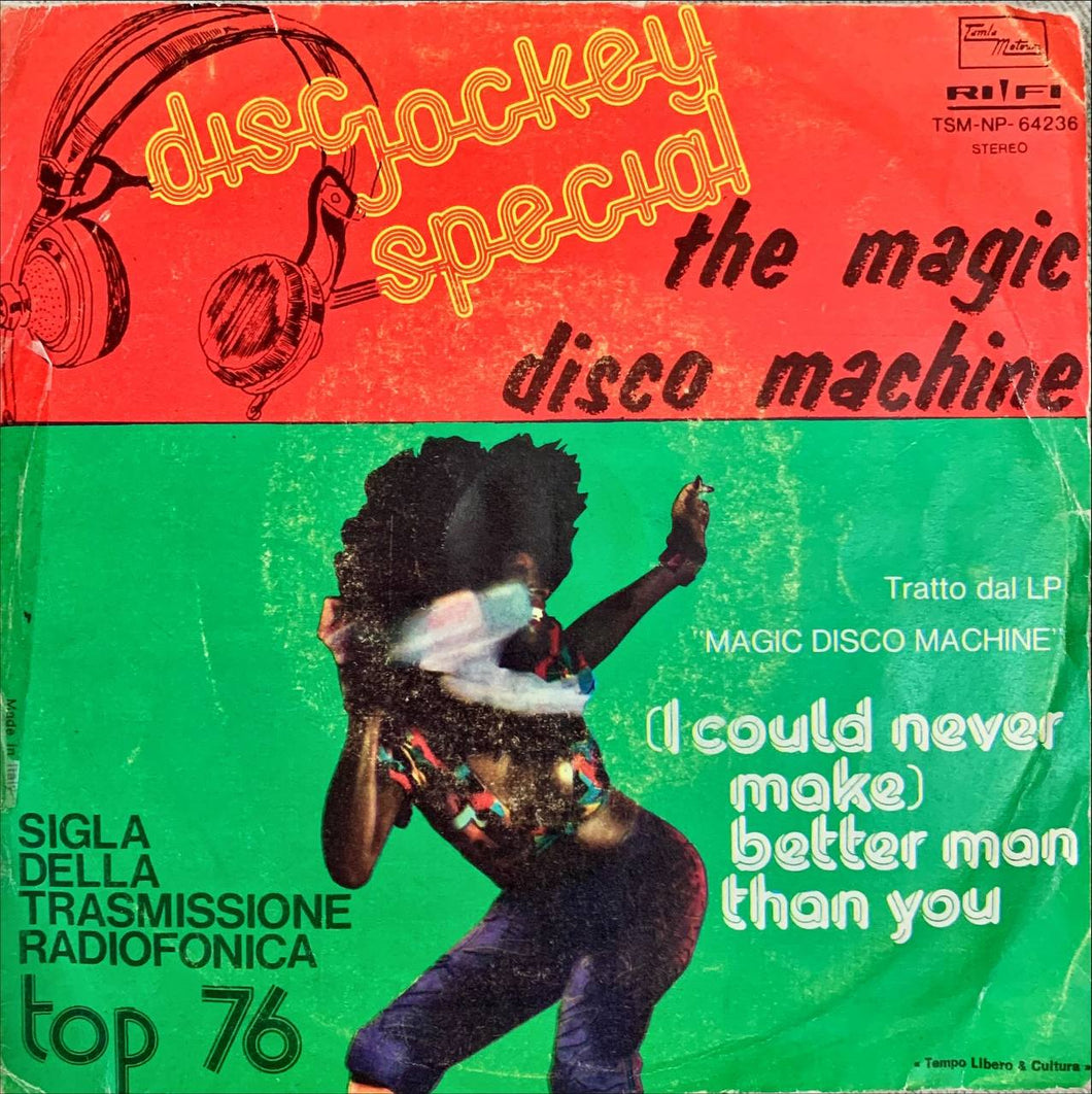 45 Giri - The Magic Disco Machine  (I Could Never Make) Better Man Than You