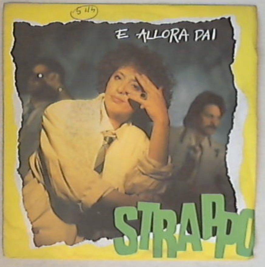 45 giri - 7'' - Strappo - E Allora Dai / Specchio
SRL 11021
