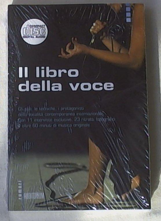 Il libro della voce. Con CD Audio
curato da Chianura C., Tartari L.