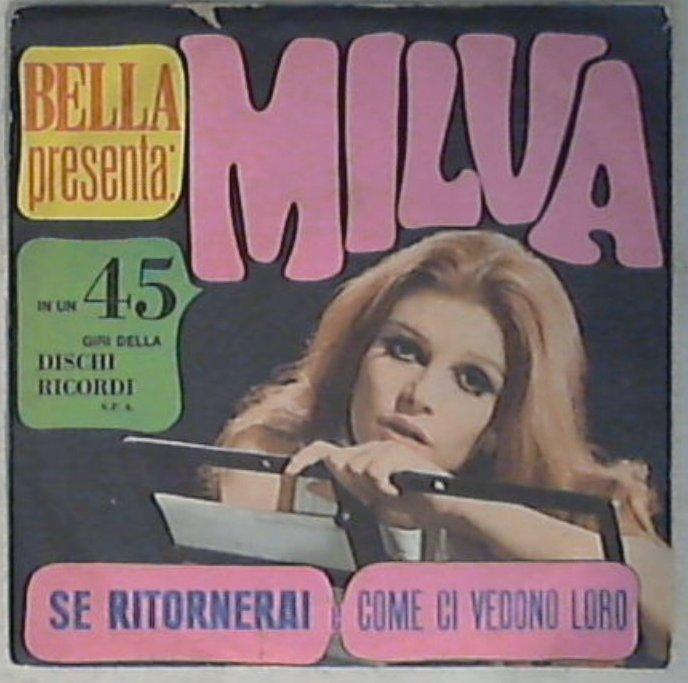 45 giri - 7'' - Milva - Se Ritornerai / Come Ci Vedono Loro