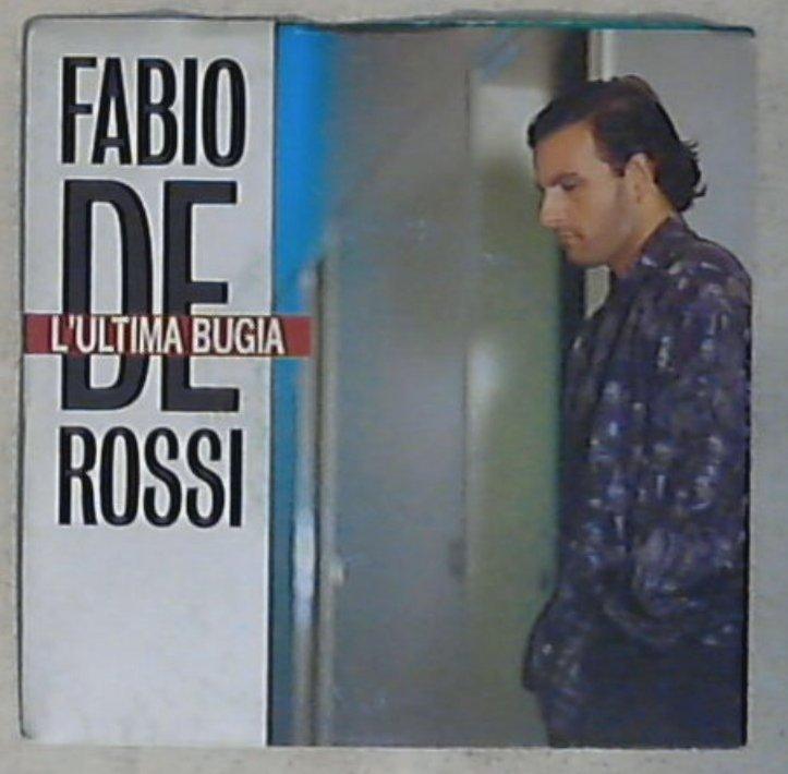45 giri - 7'' - Fabio De Rossi - L'Ultima Bugia CI 20547