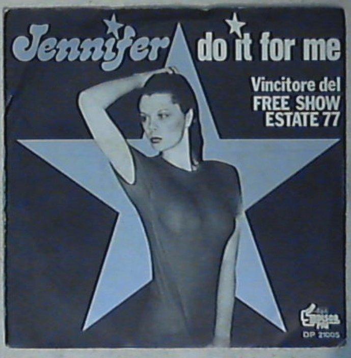 45 giri - 7'' - Jennifer - Do It For Me DP 21005