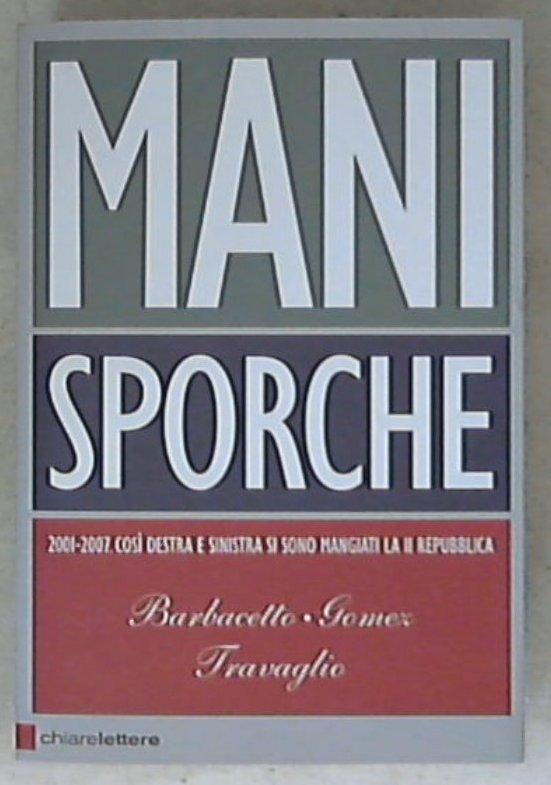 Mani sporche di Gianni Barbacetto, Peter Gomez, Marco Travaglio