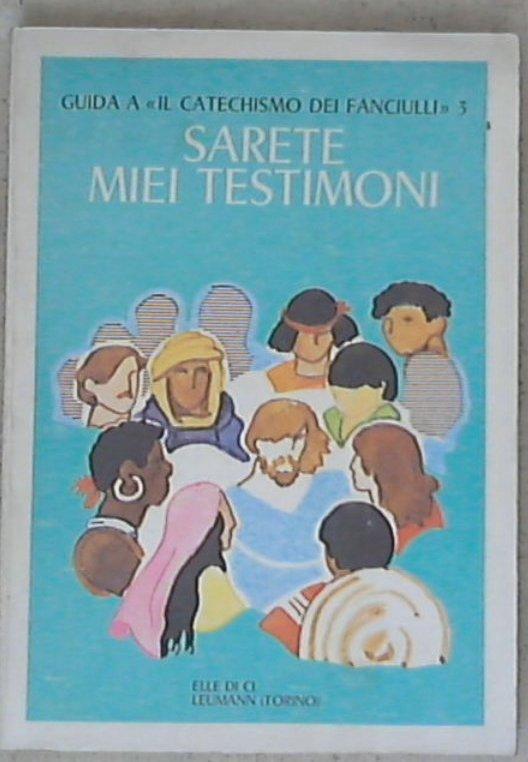 Sarete miei testimoni : guida a