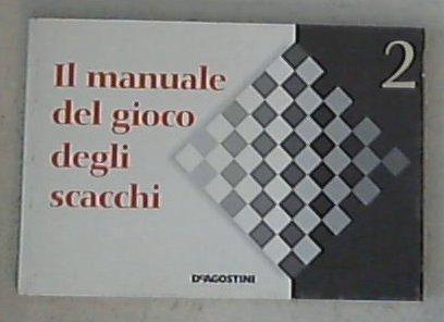 Il manuale del gioco degli scacchi 2 / AA.VV.