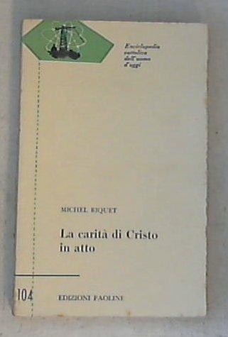La carità di Cristo in atto / Michel Riquet