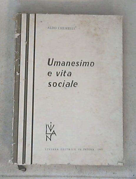 Umanesimo e vita sociale 2 : Dal sec. 19. ai nostri giorni / Aldo Chemelli