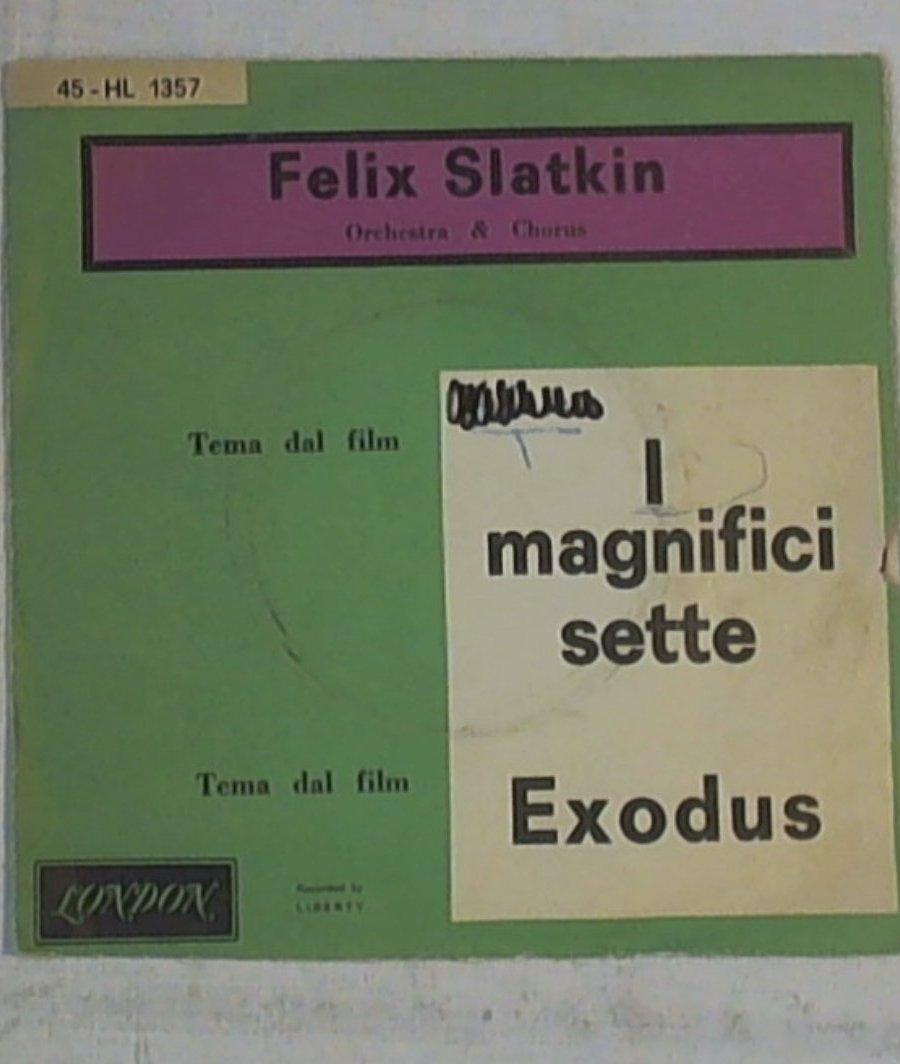 45 giri - 7'' - Felix Slatkin Orchestra & Chorus* - I Magnifici Sette / Exodus