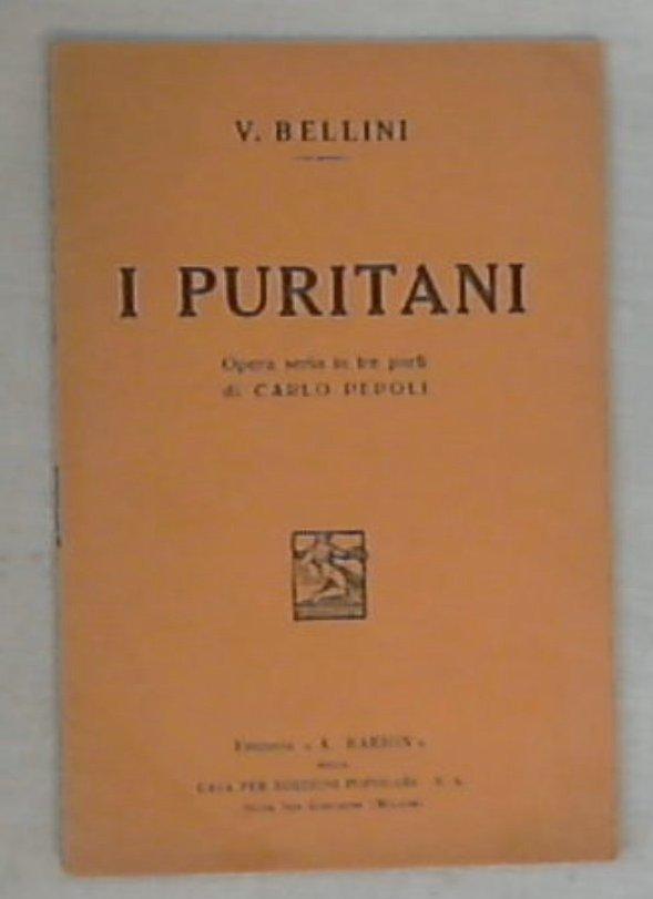 Libretto - I puritani opera seria in tre parti / Carlo Pepoli
