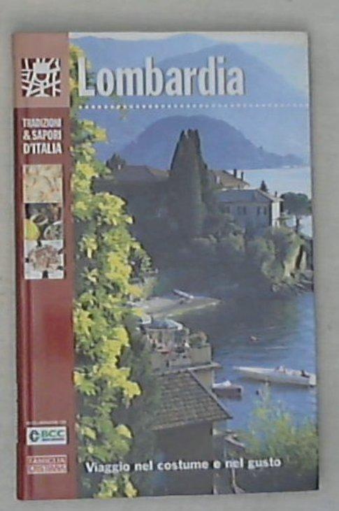 Lombardia Vol. 1 : viaggio nel costume e nel gusto