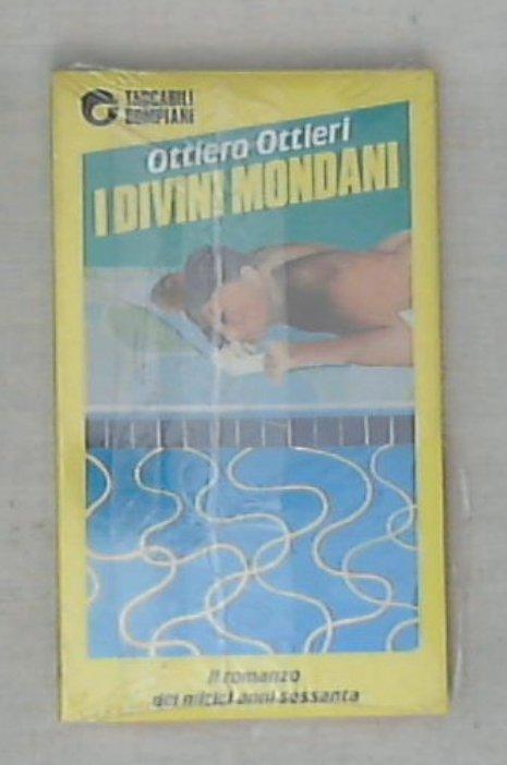I divini mondani / Ottiero Ottiero