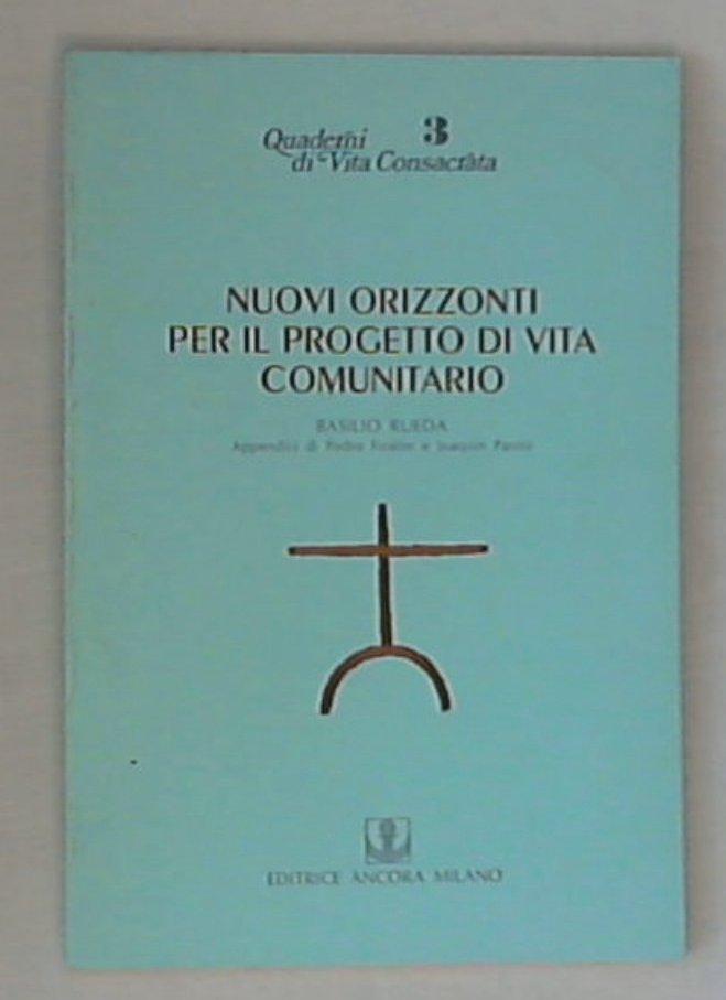Nuovi orizzonti per il progetto di vita comunitario / Basilio Rueda