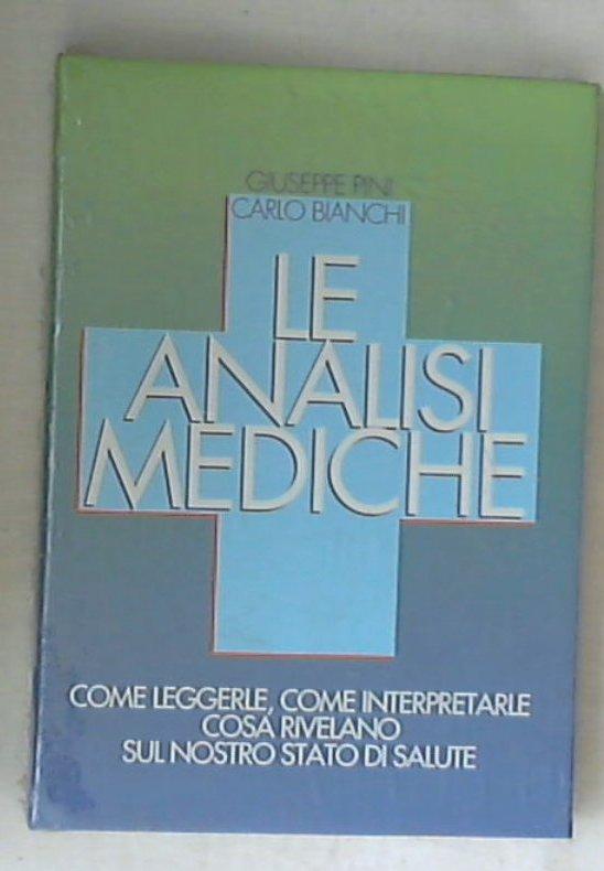 Le analisi mediche / Giuseppe Pini, Carlo Bianchi / sigillato