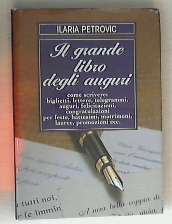 Il grande libro degli auguri / Ilaria Petrovic