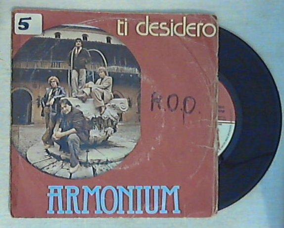 45 giri - 7'' - Armonium - Ti Desidero