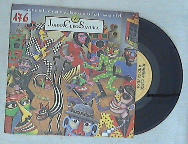 45 giri - 7'' - Johnny Clegg & Savuka - Cruel, Crazy, Beautiful World