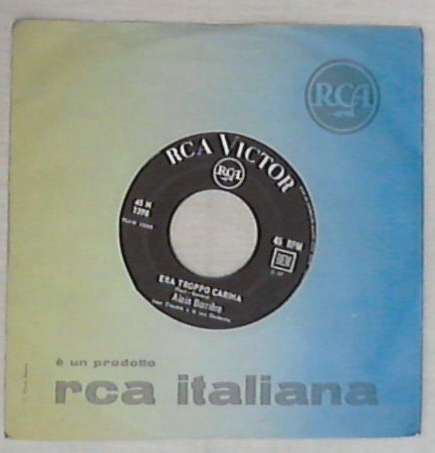 45 giri - 7'' - Alain Barrière - Era Troppo Carina / ... E Più Ti Amo