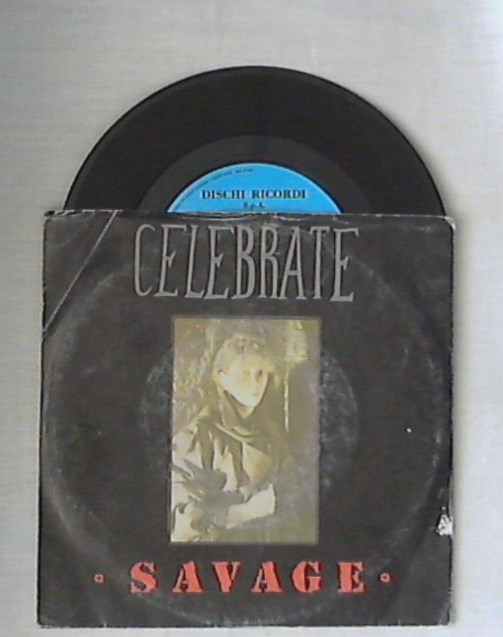 45 giri - 7'' - Savage - Celebrate