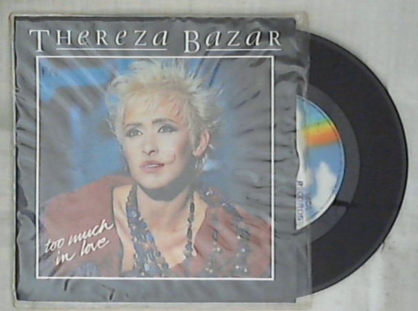 45 giri 7 '' - Thereza Bazar -Too Much In Love