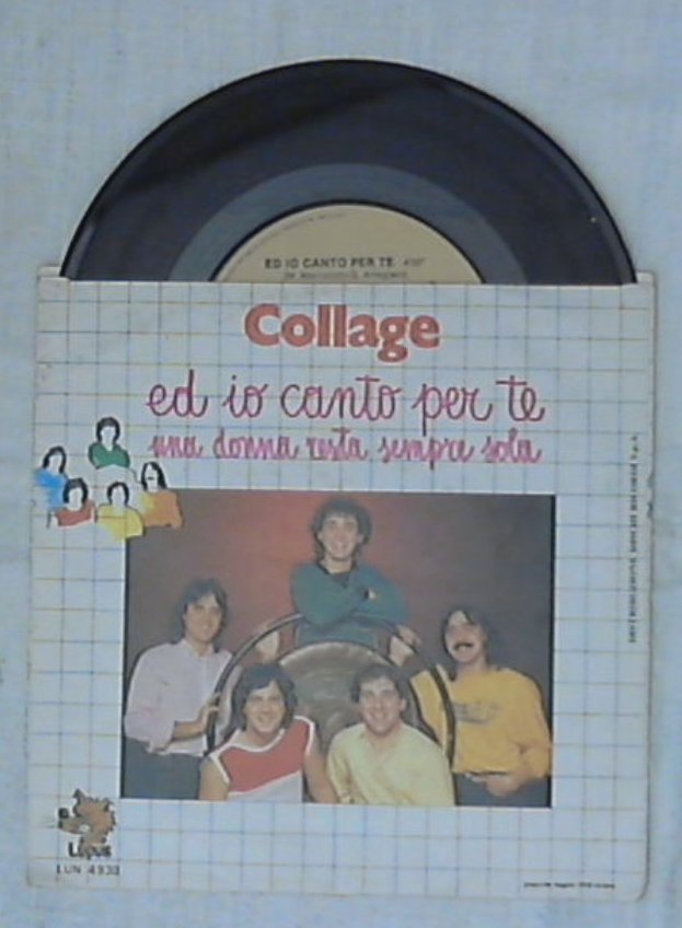 45 giri 7 '' - Collage - Ed Io Canto Per Te / Una Donna Resta Sempre Sola
