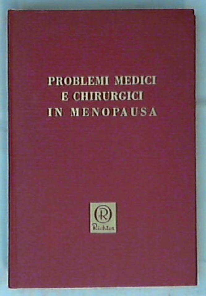 Problemi medici e chirurgici in menopausa - Rilegato