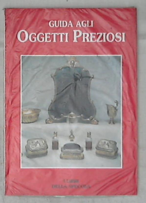 Guida agli oggetti preziosi / autori vari - Sigillato