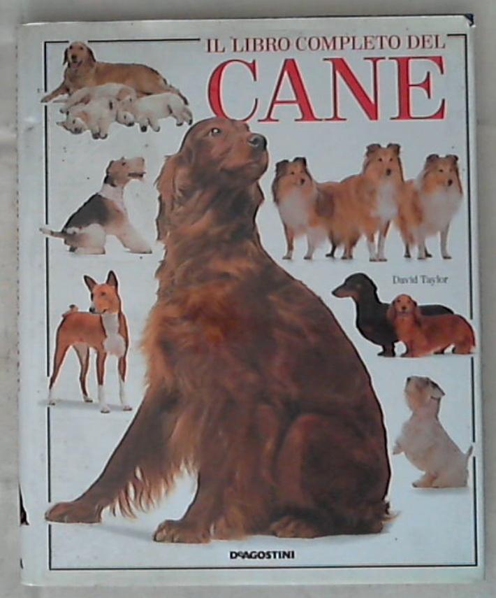 Il libro completo del cane / David Taylor - Rilegato