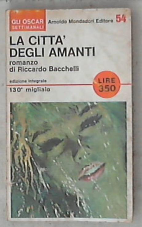 La citta degli amanti / Riccardo Bacchelli