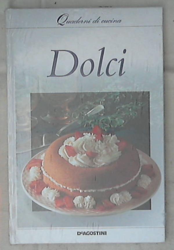 Dolci / de Agostini - Sigillato - Rilegato