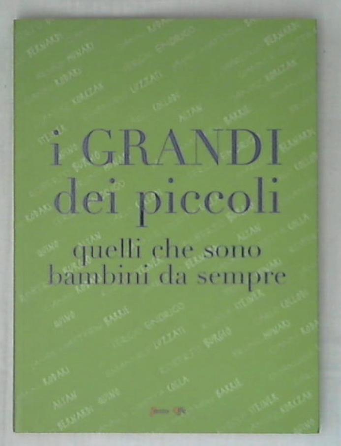 I grandi dei piccoli : quelli che sono bambini da sempre