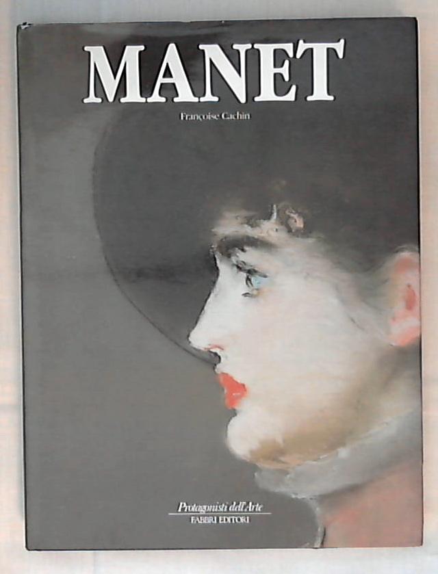 Manet / Françoise Cachin - Rilegato