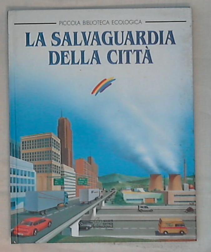 La salvaguardia della città / SEI - Rilegato