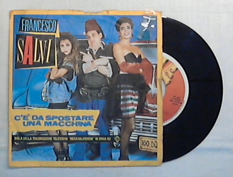 45 giri - 7'' - Francesco Salvi - C'È Da Spostare Una Macchina - FM 13215