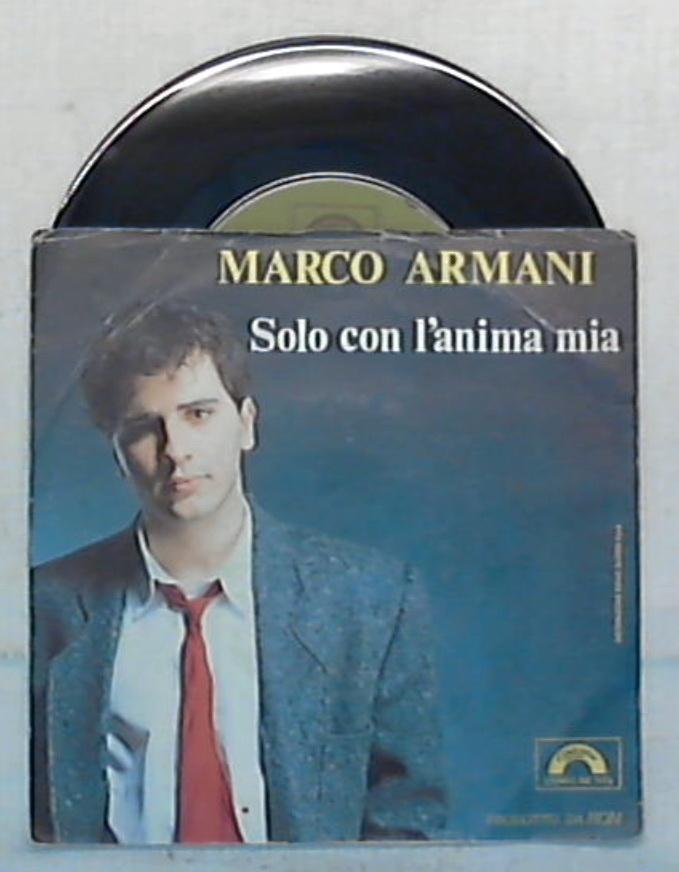 45 giri - 7'' - Marco Armani - Solo Con L'Anima Mia - SC 1173