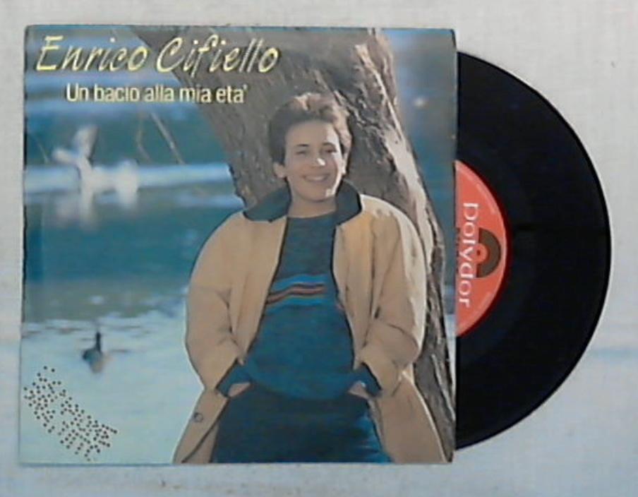 45 giri - 7'' - Enrico Cifiello - Un Bacio Alla Mia Età - 885 604-7