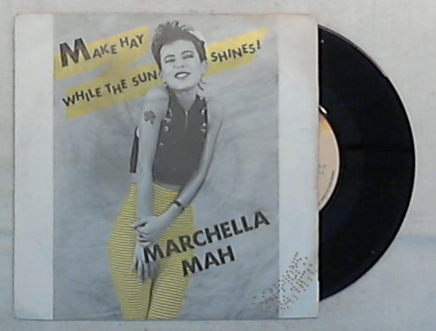 45 giri - 7'' - Marchella Mah - Make Hay While The Sun Shines - 888 887-7 / Italo Disco