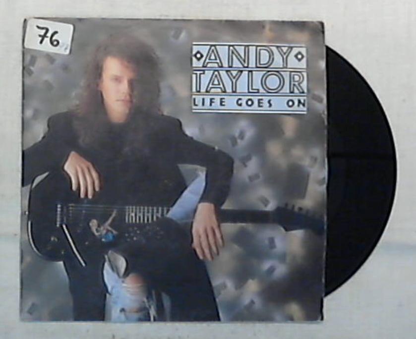 45 giri - 7'' - Andy Taylor - Life Goes On - 25 8384-7