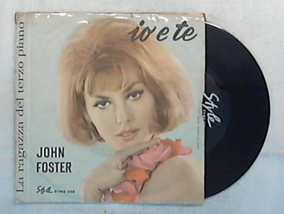 45 giri - 7'' - John Foster - Io E Te - S.T.M.S. 598
