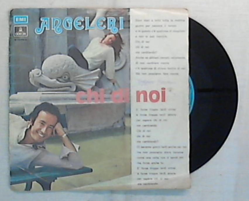 45 giri - 7'' - Angeleri - Chi Di Noi - 3C 006 18049