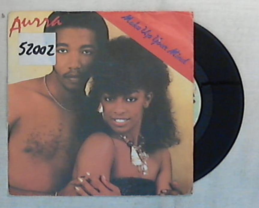 45 giri - 7'' - Aurra - Make Up Your Mind - S7 7017