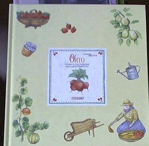 L'orto. Storia e coltivazione dell'orto perfetto Phillips Sue