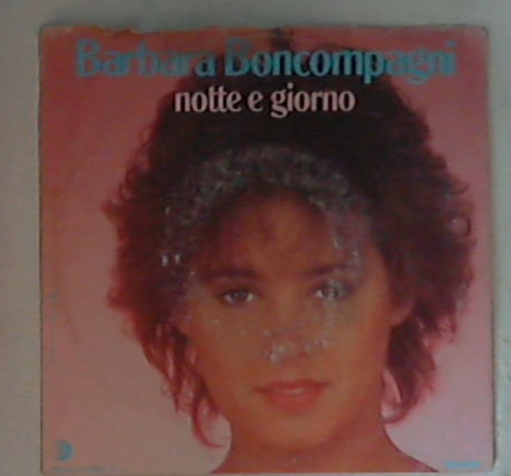 45 giri - 7'' - Barbara Boncompagni - Notte E Giorno