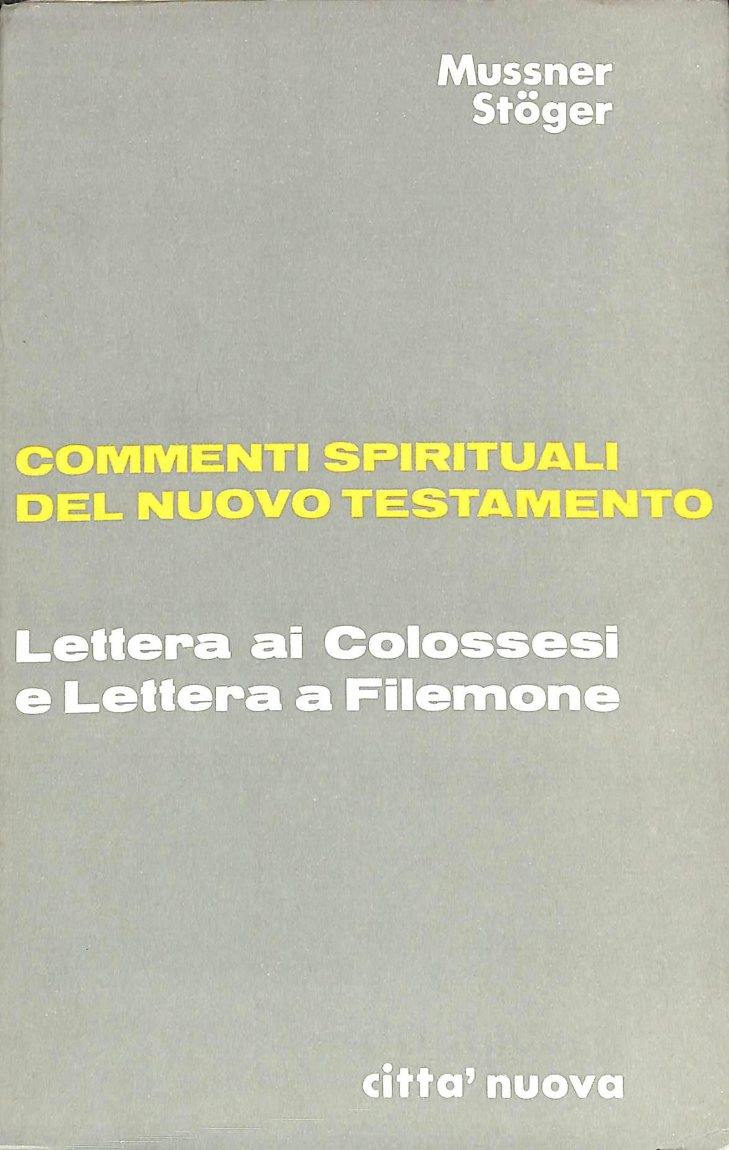 Lettera ai Colossesi / Franz Mussner . Lettera a Filemone / Alois Stoger