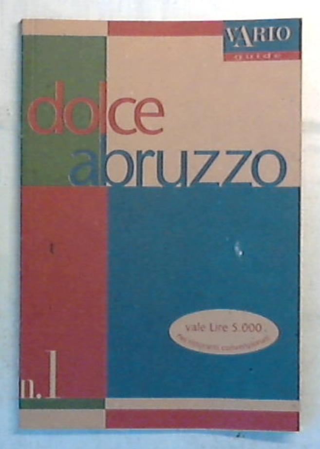 (Abruzzo) Dolce Abruzzo speciale vini / vario guide n. 1