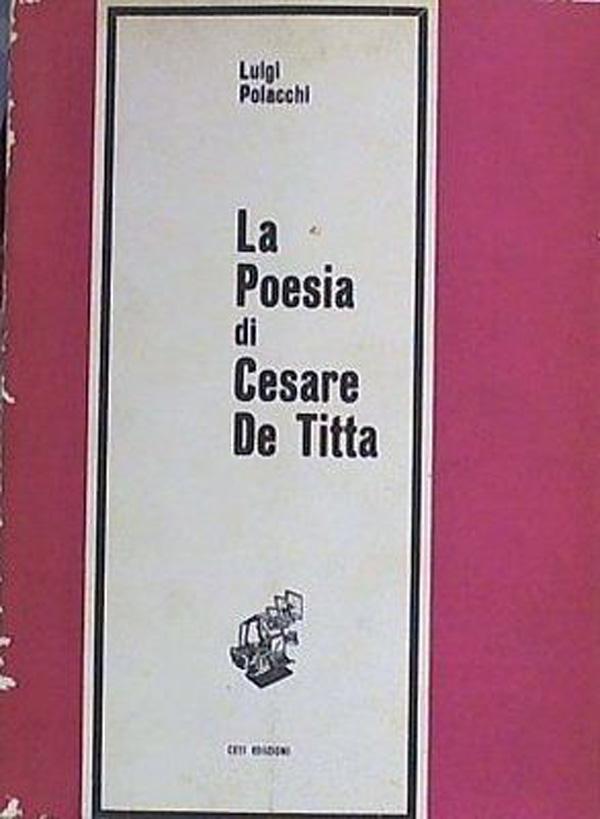 (ABRUZZO)  La poesia di Cesare De Titta / Luigi Polacchi