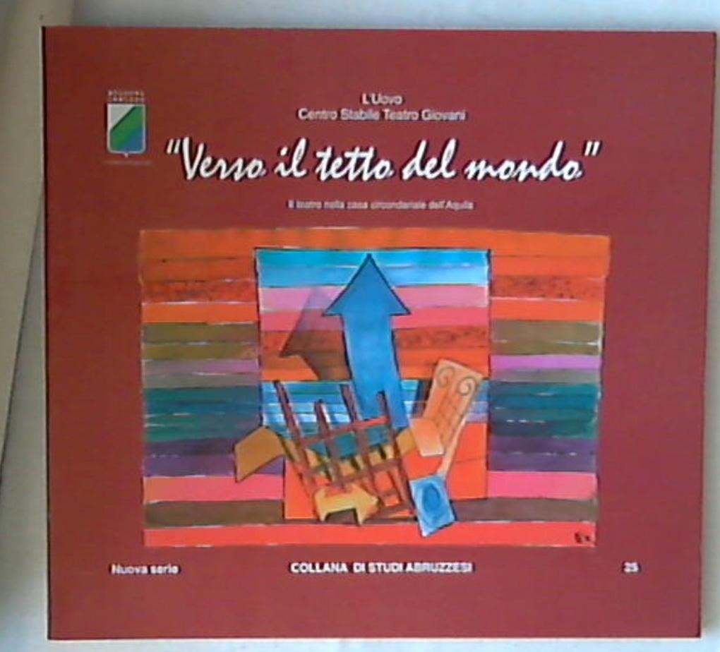 (Abruzzo) Verso il tetto del mondo : Il teatro nella casa circondariale dell'Aquila